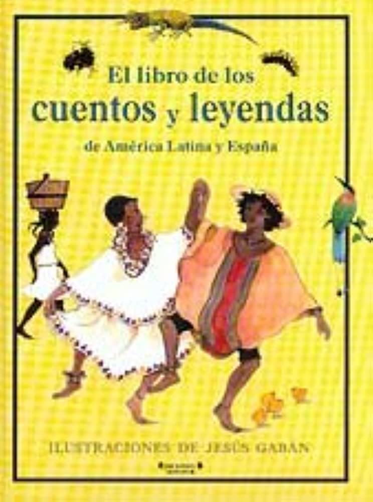 Libro de Los Cuentos y Leyendas de America Latina (Spanish Edition)