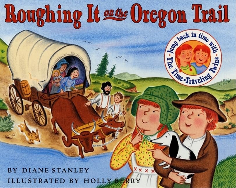 Roughing It on the Oregon Trail (The Time-Traveling Twins)