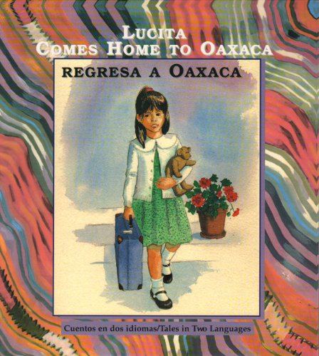 Lucita Comes Home To Oaxaca
Regresa A. Oaxaca