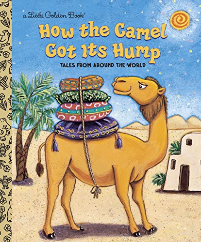 How the Camel Got Its Hump (Little Golden Book)