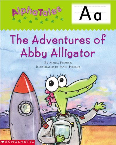 AlphaTales (Letter A: The Adventures of Abby the Alligator): A Series of 26 Irresistible Animal Storybooks That Build Phonemic Awareness & Teach Each letter of the Alphabet