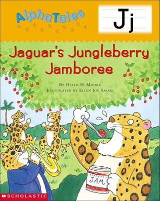 AlphaTales (Letter J: Jaguar’s Jamboree): A Series of 26 Irresistible Animal Storybooks That Build Phonemic Awareness & Teach Each letter of the Alphabet