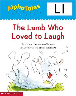 AlphaTales (Letter L: The Lamb Who Loved to Laugh): A Series of 26 Irresistible Animal Storybooks That Build Phonemic Awareness & Teach Each letter of the Alphabet