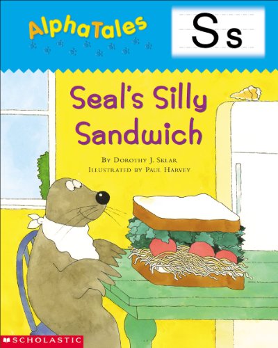 AlphaTales (Letter S: Seal’s Silly Sandwich): A Series of 26 Irresistible Animal Storybooks That Build Phonemic Awareness & Teach Each letter of the Alphabet