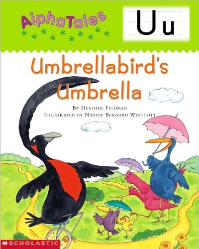 AlphaTales: Letter U: Umbrella Bird's Umbrella: A Series of 26 Irresistible Animal Storybooks That Build Phonemic Awareness & Teach Each letter of the Alphabet