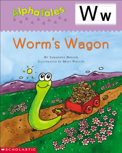 AlphaTales (Letter W: Worm’s Wagon): A Series of 26 Irresistible Animal Storybooks That Build Phonemic Awareness & Teach Each letter of the Alphabet