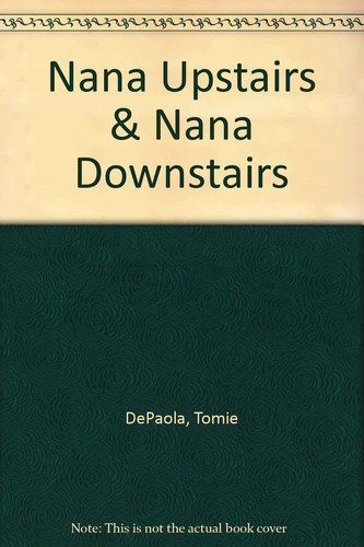 Nana Upstairs & Nana Downstairs