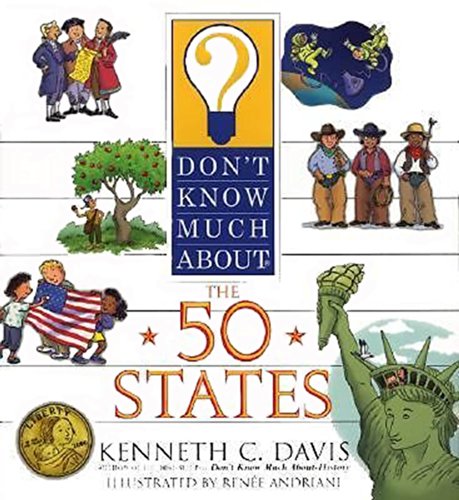 Don't Know Much about the 50 States ~ Thirteen Stripes, Fifty Stars, and Hundreds of Amazing Facts About the U.S.A.!