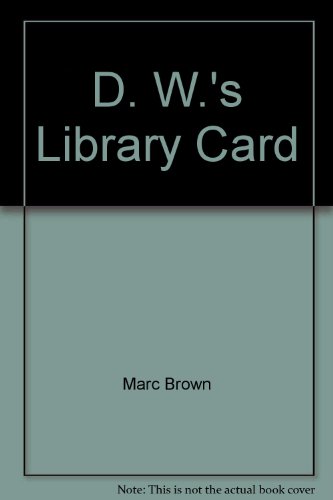 D. W.'s Library Card