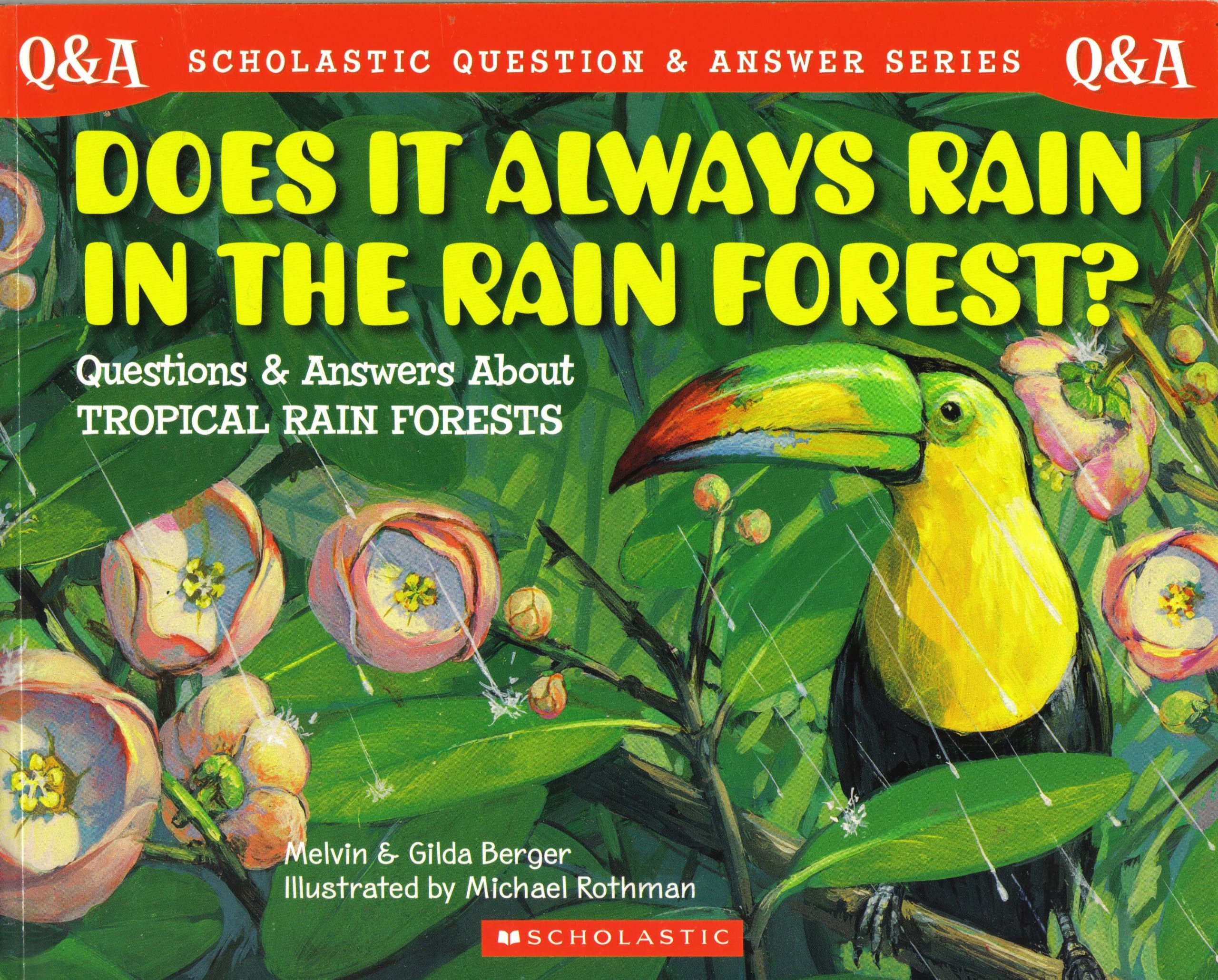 Does It Always Rain in the Rain Forest? (Scholastic Question & Answer Series)