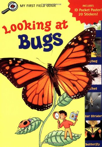 Looking at Bugs (My First Field Guides)