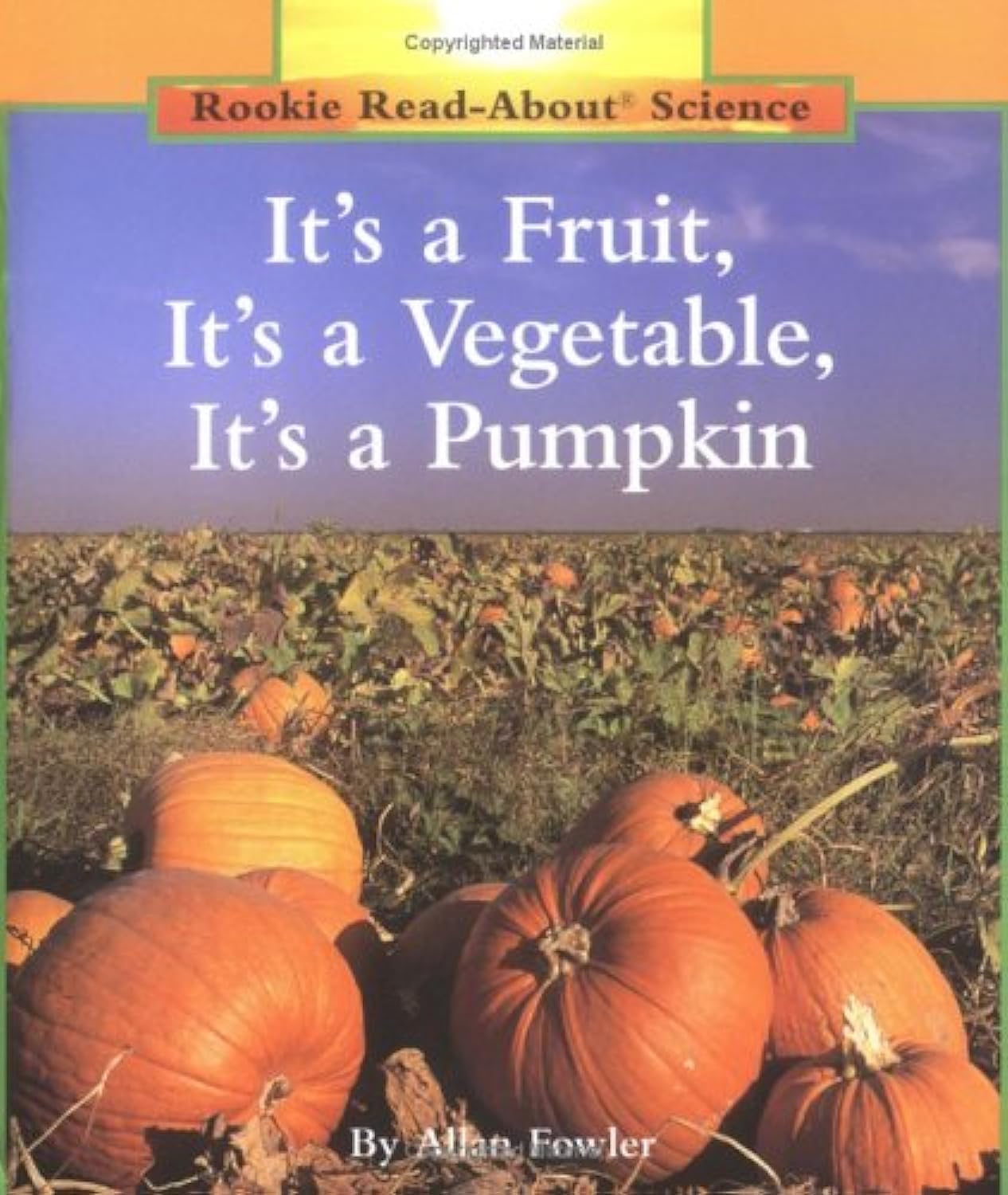 It's a Fruit, It's a Vegetable, It's a Pumpkin (Rookie Read-About Science)