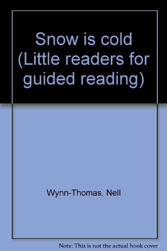 Snow is cold (Little readers for guided reading)