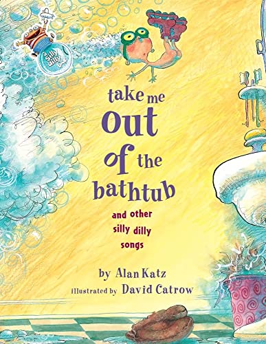 Take Me Out of the Bathtub and Other Silly Dilly Songs