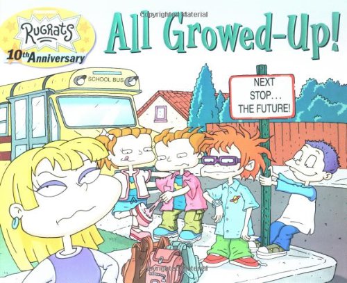 All Growed-Up!: Next Stop...The Future (Rugrats 10 X 8)