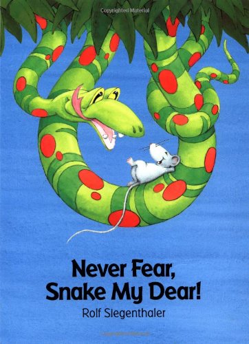 Never Fear, Snake My Dear!