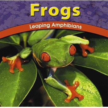 Frogs: Leaping Amphibians (The Wild World of Animals)