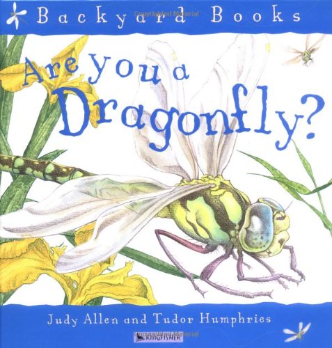 Are You a Dragonfly? (Backyard Books)