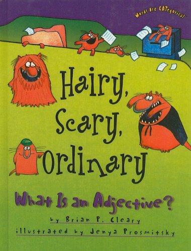 Hairy, Scary, Ordinary: What Is an Adjective? (Words Are CATegorical)