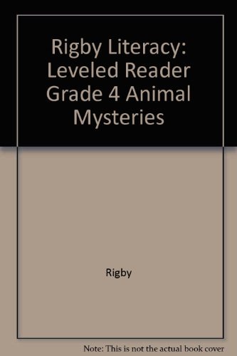 Rigby Literacy: Leveled Reader Grade 4 Animal Mysteries
