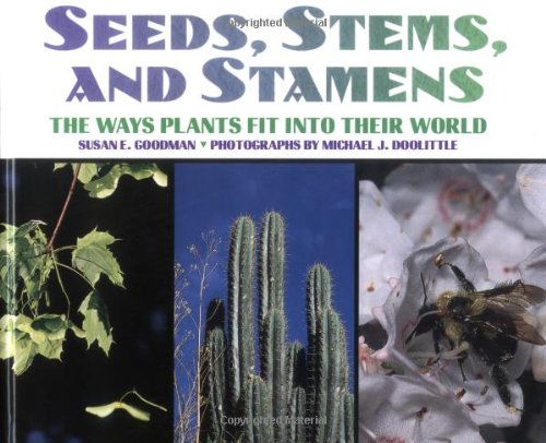 Seeds, Stems, and Stamens: The Ways Plants Fit into Their World