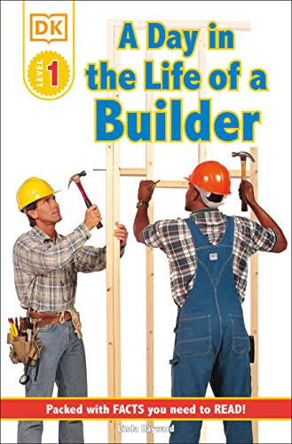 DK Readers: A Day in a Life of a Builder (Level 1: Beginning to Read) (Jobs People Do series)