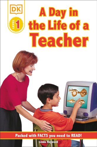 DK Readers: Jobs People Do -- A Day in a Life of a Teacher (Level 1: Beginning to Read) (DK Readers Level 1)
