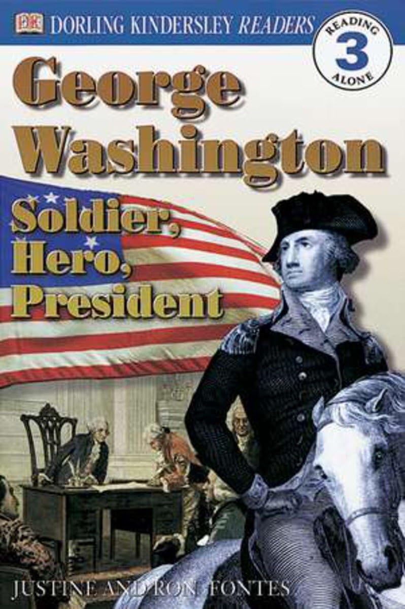 George Washington -- Soldier, Hero, President (DK Readers, Level 3: Reading Alone)