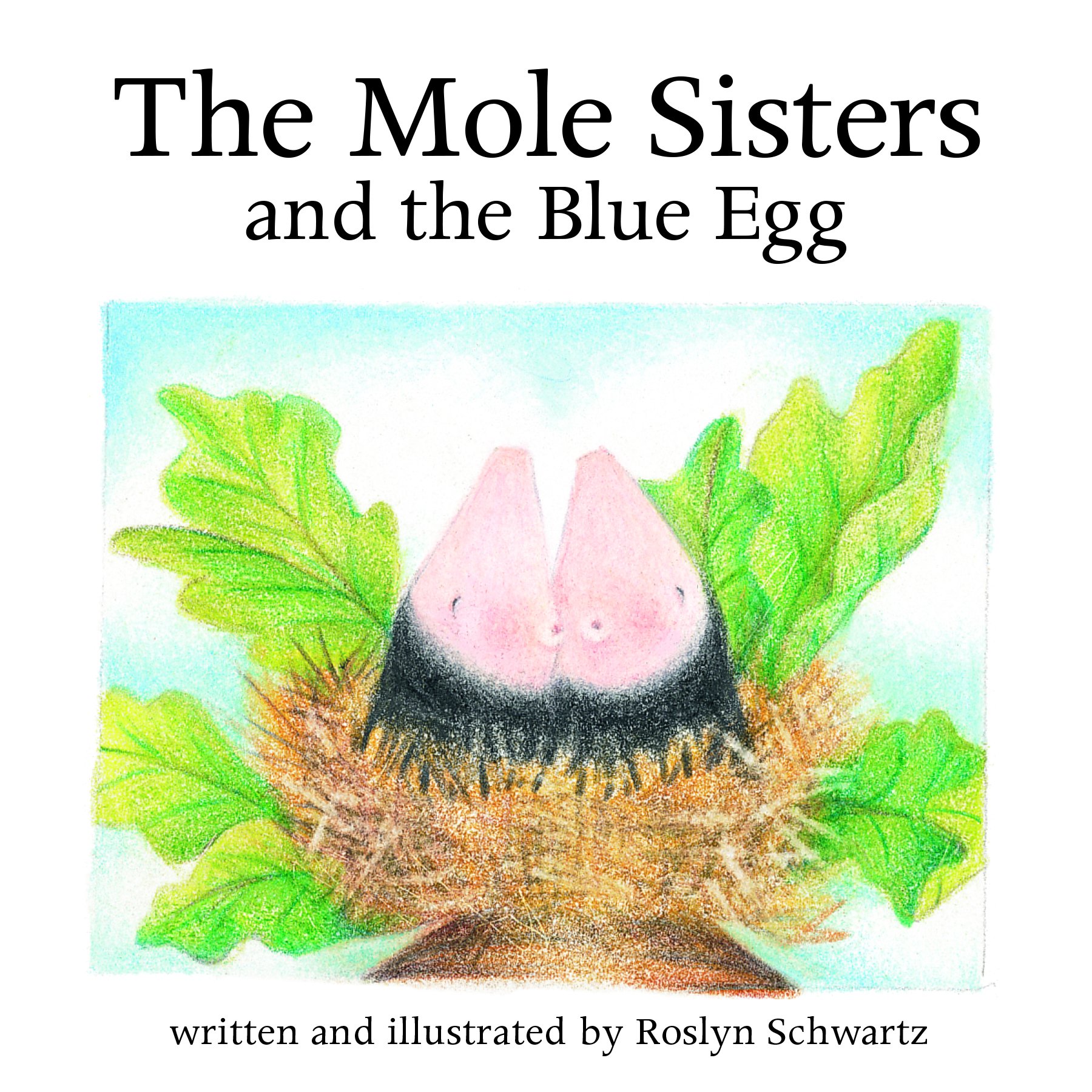 The Mole Sisters and Blue Egg