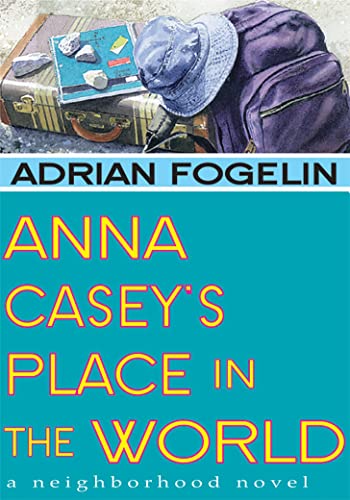 Anna Casey's Place in the World (Neighborhood Novels, 2)