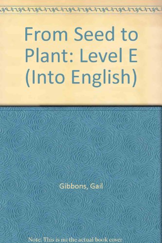 From Seed to Plant: Level E (Into English)