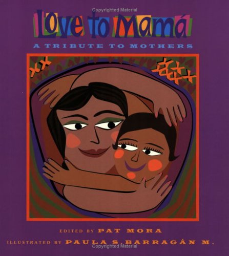 Love To Mamá: A Tribute To Mothers (English and Spanish Edition)