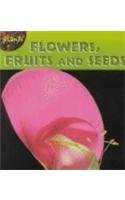 Flowers, Fruits and Seeds (Plants)
