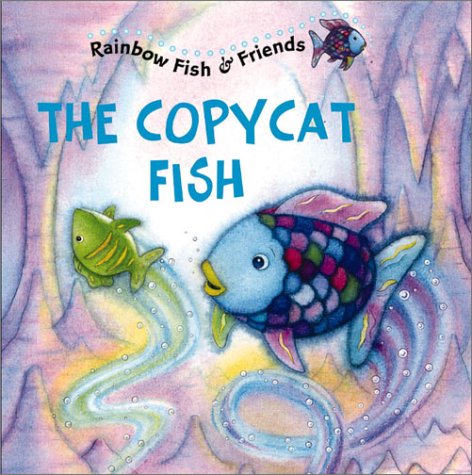 Rainbow Fish & Friends: The Copycat Fish