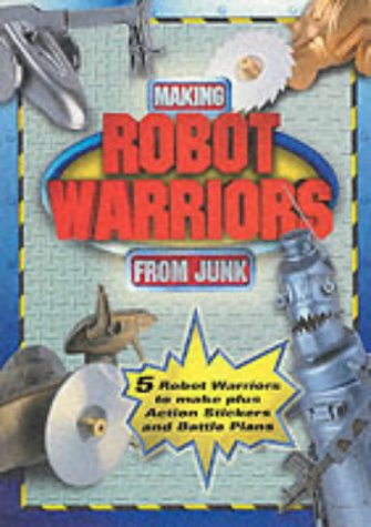 Making Robot Warriors from Junk