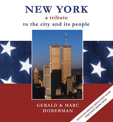 New York: A Tribute to the City and Its People (Tribute to the City and Its People by Gerald and Marc Hoberm)