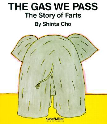 The Gas We Pass : The Story Of Farts