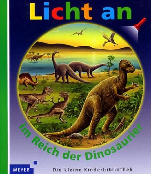 Licht an . . ., Bd.12, Im Reich der Dinosaurier