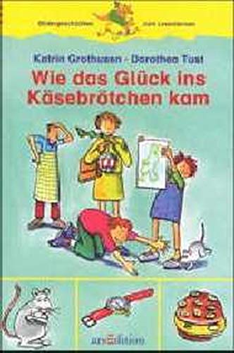 Wie das Glück ins Käsebrötchen kam. ( Ab 6 J.).