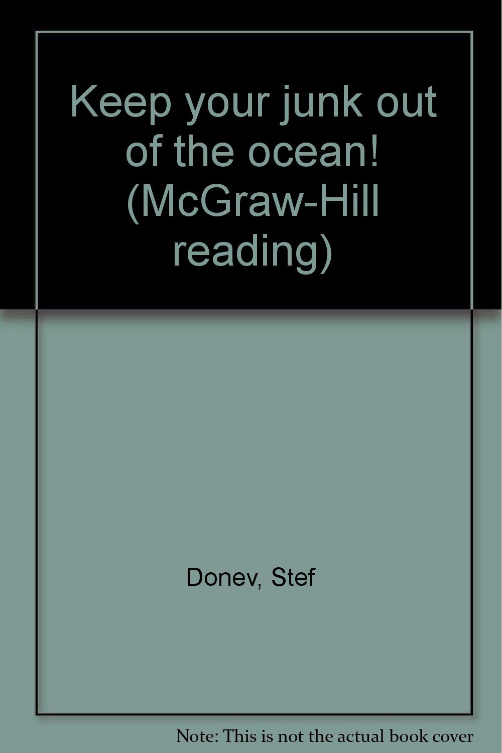 Keep your junk out of the ocean! (McGraw-Hill reading)