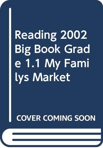 READING 2002 BIG BOOK GRADE 1.1 MY FAMILYS MARKET