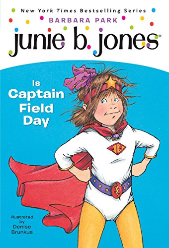 Junie B. Jones Is Captain Field Day (Junie B. Jones, No. 16)