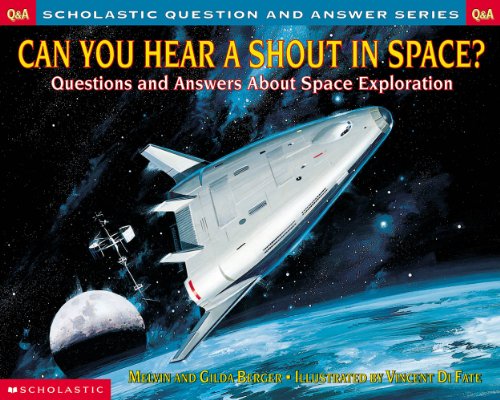 Scholastic Question & Answer: Can You Hear a Shout in Space?