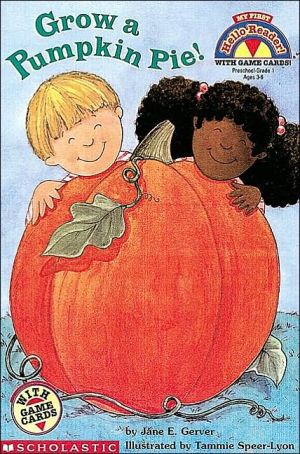Grow a Pumpkin Pie! (My First Hello Reader)