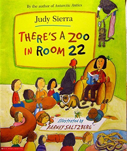 Theres a Zoo in Room 22 by Judy Sierra