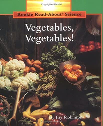 Vegetables, Vegetables! (Rookie Read-About Science: Plants and Fungi)
