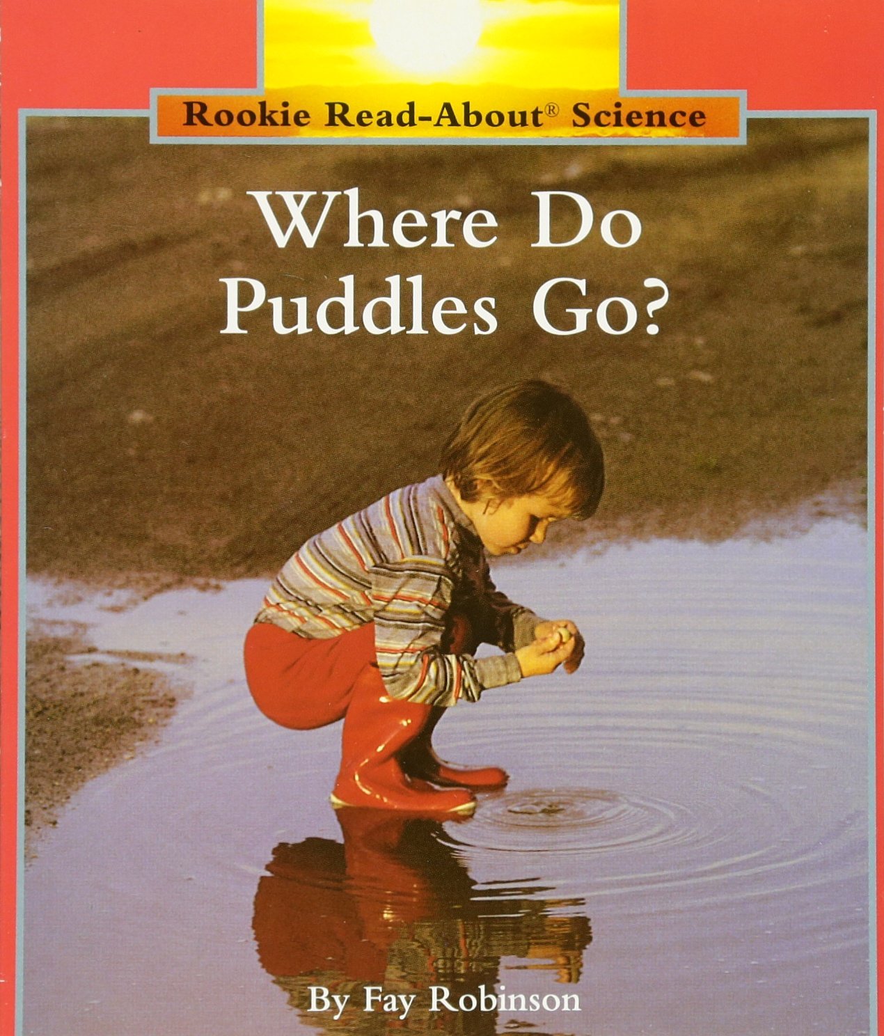 Where Do Puddles Go? (Rookie Read-About Science: Weather)