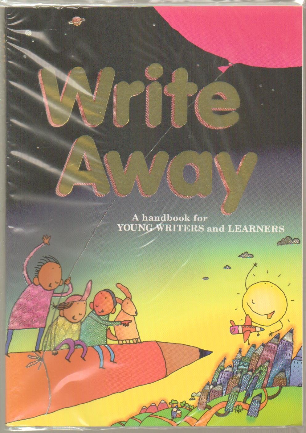 Write Away: A Handbook for Young Writers and Learners