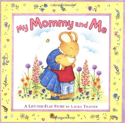 My Mommy and Me: A Lift-the-flap Story