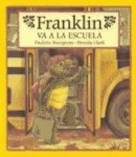 Franklin va a la escuela/ Franklin Goes To School (Franklin the Turtle) (Spanish Edition)